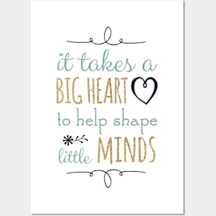 It Takes a Big Heart to Help Shape Little Minds, Teacher Quote Posters and Art